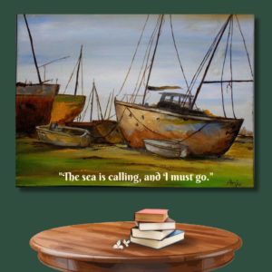 Boat Painting of the yard with the quote 'The sea is calling and I must go.