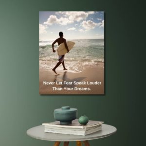 Never Let Fear Speak Louder Than Your Dreams. - Inspirational poster man surfboard running on the beach quote positive