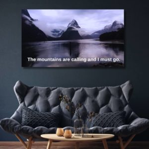 The mountains are calling and I must go. inspirational poster positive quote nz landscape art print south island Milford sound blue