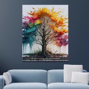 Watercolour Multicoloured Tree Painting with the quote 'I dream my painting and then I paint my dream.