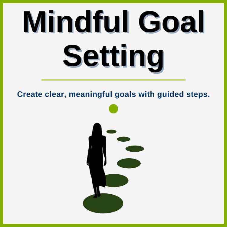 Mindful Goal Setting: Achieve Your Personal Goals